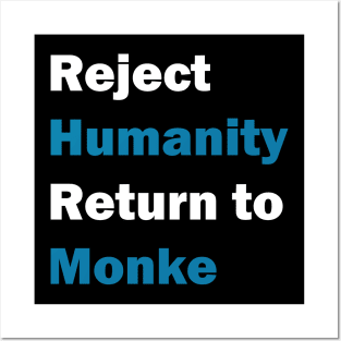 Reject Humanity, Return to Monke Posters and Art